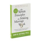 the seven principles of making marriage work by john gottman