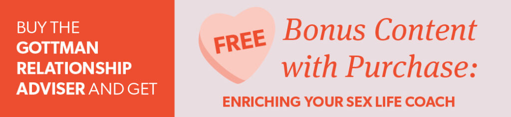 Get Enriching Your Sex Life Free with Purchase of the Gottman Relationship Adviser